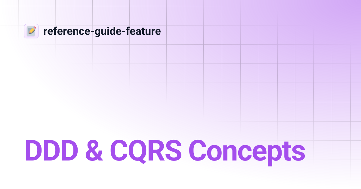 DDD & CQRS Concepts | reference-guide-feature